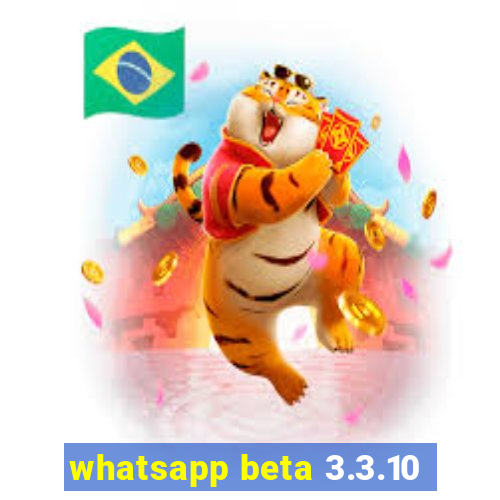 whatsapp beta 3.3.10